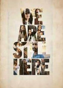 دانلود فیلم ما هنوز اینجاییم